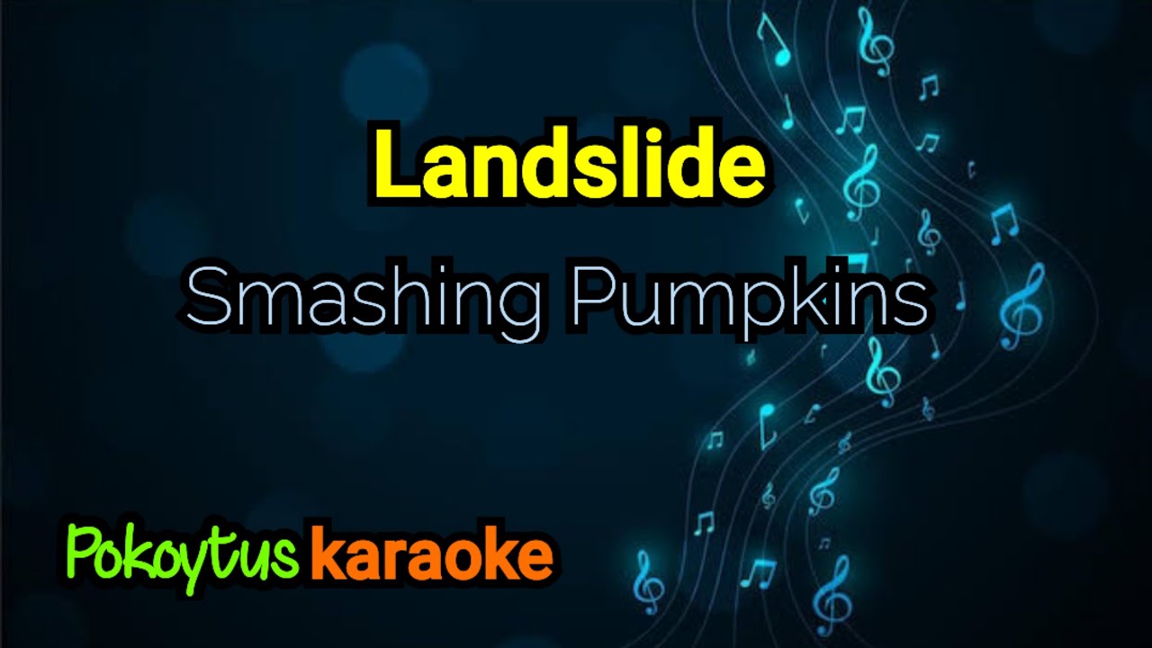 Landslide 🎤 Smashing Pumpkins (karaoke) Landslide 🎤 Smashing Pumpkins (karaoke)