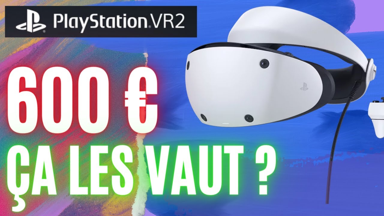 On a pris en main le PlayStation VR2, le casque de réalité virtuelle plus  cher que la PlayStation 5