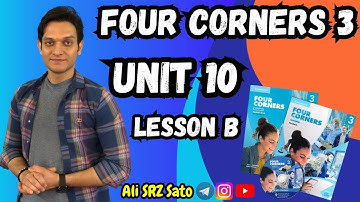آموزش زبان انگلیسی ادامه کتاب فورکرنرز ۳ (Unit 10 lesson B) Four corners 3
