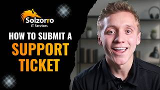 How to Submit an IT Support Ticket | Solzorro IT