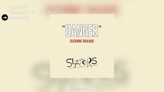 Vignette de la vidéo "SLATERS | "Danger" ft. Toulouse"
