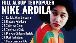 NIKE ARDILA - LAGU PALING POPULER & TERBAIK SEPANJANG MASA