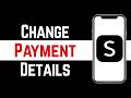 How To Change Payment Details on Shein