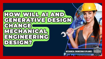 How Will AI And Generative Design Change Mechanical Engineering Design?