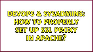 DevOps & SysAdmins: How to properly set up SSL proxy in Apache? Net Worth