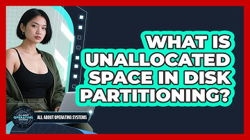 What Is Unallocated Space In Disk Partitioning? - All About Operating Systems
