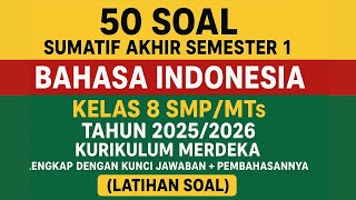 50 Soal Sumatif Akhir Semester 1 Bahasa Indonesia Kelas 8 SMP/MTs Tahun 2025/2026 (Latihan Soal)