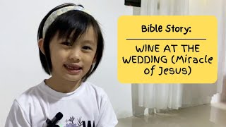 Bible Story: Wine at the Wedding - Miracle of Jesus (Ep 30)