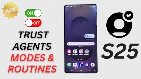 🔒 Master Your Phone Security! How to Turn On/Off Trust Agents & Routines on Galaxy S25/S25+/Ultra