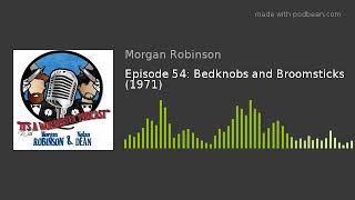 Episode 54: Bedknobs and Broomsticks (1971)