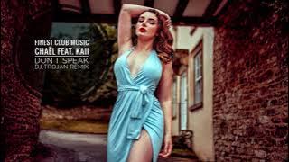 Chaël feat. kaii - Don't Speak (DJ Trojan Remix)