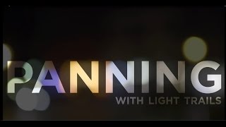 Panning in photography - creating light trails - Canon