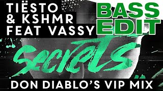 Tiësto & KSHMR - Secrets Feat. Vassy (Don Diablo's VIP) BASS BOOST EDIT