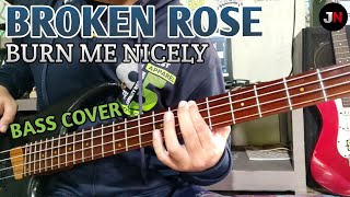 Broken Rose - Burn Me Nicely (Bass Cover by NARA)