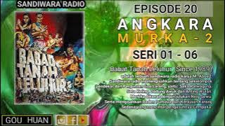 Seri 01 - 06 | Episode 20 | Angkara Murka II || Babat Tanah Leluhur.
