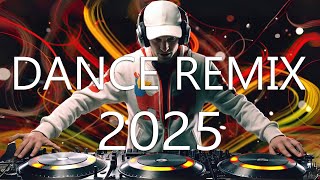 Dance Party  2025  Mashups  Remixes Of Popular   Dj Remix Club Dance Nonstop Mix 2025