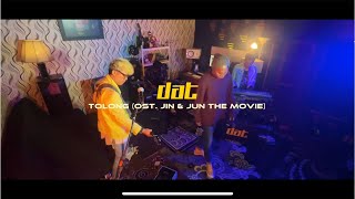 DAT - Tolong (OST. Jin & Jun The Movie) | Studio Session