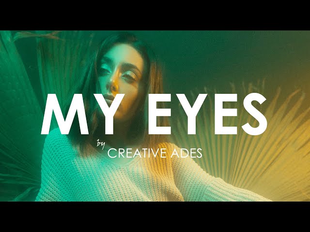 @CreativeAdes  - My Eyes | Online Video 🌴 class=