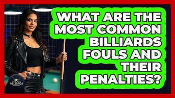 What Are The Most Common Billiards Fouls And Their Penalties? - Billiards Hustlers