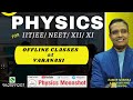 Offline physics classes at varanasi for iitjeeneetxiixi  samir mishra 