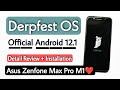 DerpFest OS For Asus Zenfone Max Pro M1. Install Android 12.1 DerpFest OS On Asus Zenfone Max Pro M1
