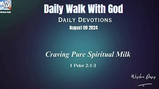 Craving Pure Spiritual Milk;  1 Peter 2:1-3 ( (NKJV) | Daily  Devotion. August 09, 2024