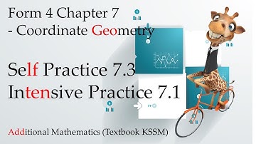 KSSM Form 4 Add Maths Chapter 7 | Self Practice 7.3 | Intensive Practice 7.1 | Coordinate Geometry