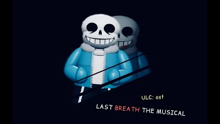 ULC || LAST BREATH: THE MUSICAL OST