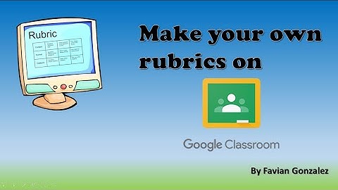 Create your own rubric Google Classroom