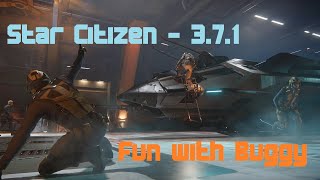 Star Citizen 3.7.1 - Fun With Buggy