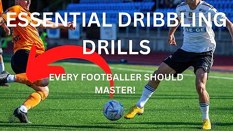 ESSENTIAL DRIBBLING DRILLS/ EVERY FOOTBALLER SHOULD MASTER