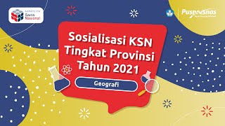 SOSIALISASI KSN-P SMA/MA TAHUN 2021_BIDANG GEOGRAFI