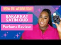 BARAKKAT SATIN OUD PERFUME REVIEW 💙 || WOW ME WEDNESDAY || + SPECIAL GUEST 👀 || COCO PEBZ 💕