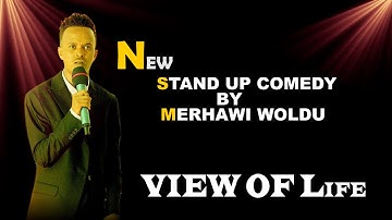 ERITREAN NEW STAND-UP COMEDY 2022|"view of life"|BY MERHAWI WOLDU| ሓድሽ ስታንድ ኣፕ ኮሜዲ ብ