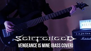Vengeance is mine - Sentenced (Bass Cover)