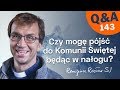 Czy mogę pójść do Komunii Świętej będąc w nałogu? [Q&A#143] Remigiusz Recław SJ