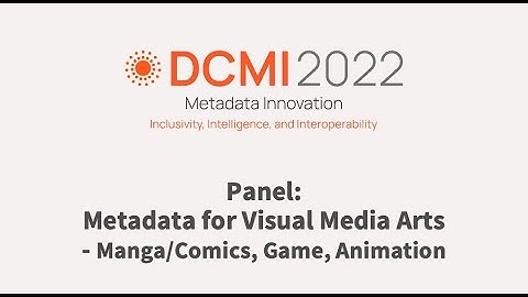 DCMI 2022- Panel: Metadata for Visual Media Arts