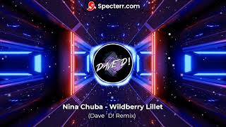 Nina Chuba - Wildberry Lillet (Dave´D! Remix)