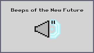 Beeps of the New Future