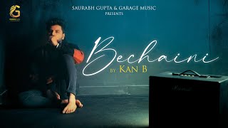 Bechaini By Kan B Latest Hiphop Full Hd Garage Music