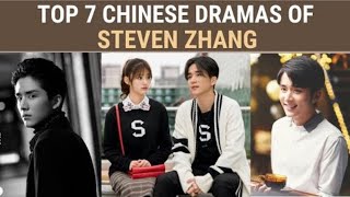 Top 7 Dramas of Steven Zhang || Chinese Drama list