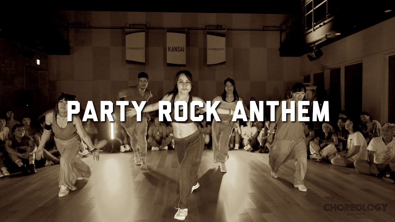 PARTY ROCK ANTHEM /CHOREOLOGY by SALSATION®︎ CHOREOGRAPHY by CEI AYA PARTY ROCK ANTHEM /CHOREOLOGY by SALSATION®︎ CHOREOGRAPHY by CEI AYA