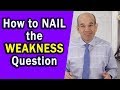 Understanding the Weakness Question in Interviews
