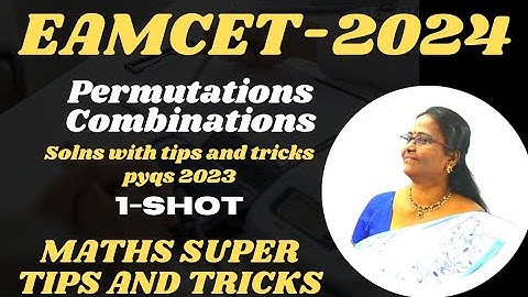 Eamcet-2024 Permutations and Combinations Solns with Tips and Tricks  pyqs 2023 1-Shot