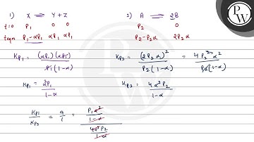 The values of \( K_{P_{1}} \) and \( K_{P_{2}} \) for the reactions \[ \begin{array}{l} x \right...