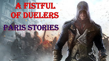 "Assassin’s Creed: Unity" Walkthrough, Paris Stories:  A Fistful of Duelers