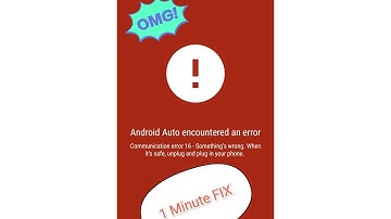 Android Auto - Communication error 16 - 1 minute Fix