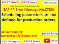 Message No. CT604 - Scheduling parameters are not defined for production orders.