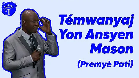 Tmwanyaj Yon Ansyen Mason - Premy Pati