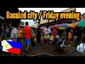 Friday evening BACOLOD CITY /Government center - Libertad market - Downtown